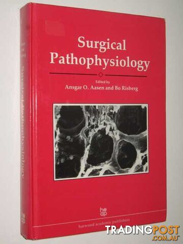 Surgical Pathophysiology  - Aasen Ansgar O. & Risberg, Bo - 1990