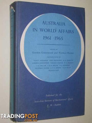 Australia In World Affairs 1961-1965  - Greenwood Edited by Gordon & Harper, Norman - 1968