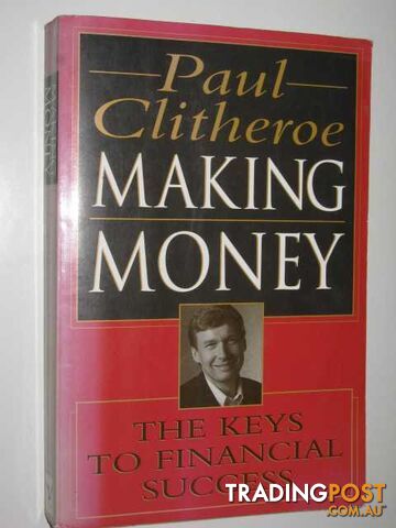 Making Money : Keys to Financial Success  - Clitheroe Paul - 1995