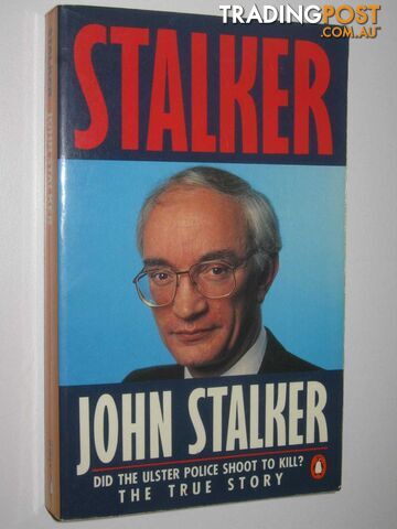 Stalker : Did the Ulster Police shoot to kill?  - Stalker John - 1988