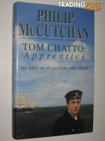 Tom Chatto: Apprentice - McCutchan Philip - 1994