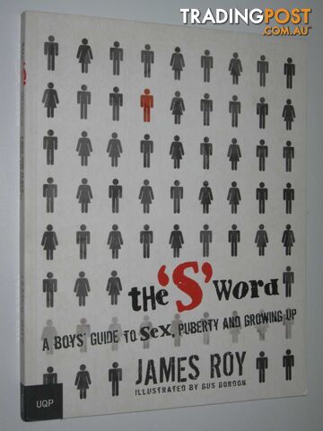 The 'S' Word : A Boys Guide to Sex, Puberty and Growing Up  - Roy James - 2006