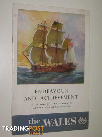 Endeavour And Achievement : Highlights In The Story of Australian Development -...