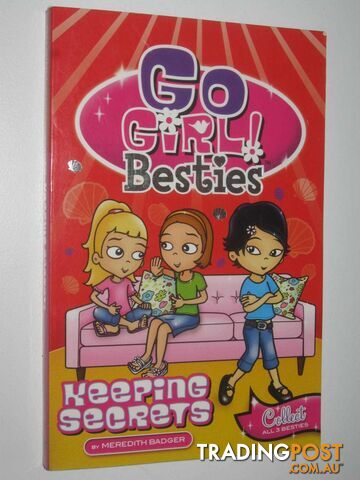 Keeping Secrets - Go Girl! Besties Series #2  - Badger Meredith - 2009