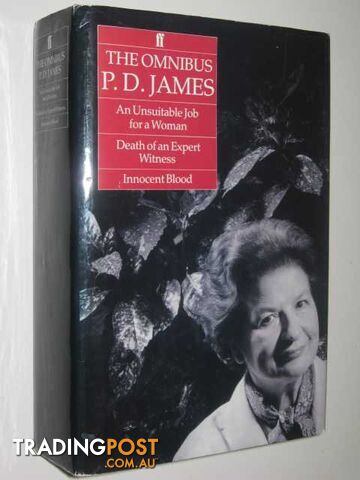 P. D James Omnibus : An Unsuitable Job for a Woman; Death of an Expert Witness;...