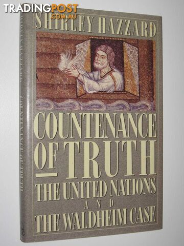 Countenance of Truth : The United Nations and the Waldheim Case  - Hazzard Shirley - 1990