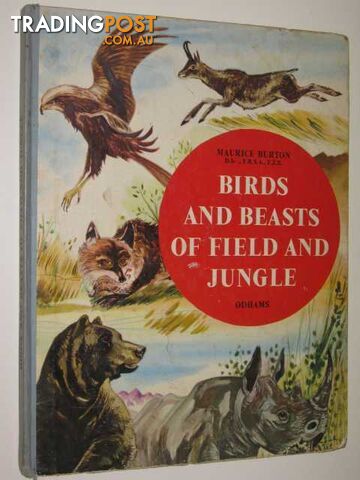 Birds and Beasts Of Field and Jungle - Burton Maurice - 1960