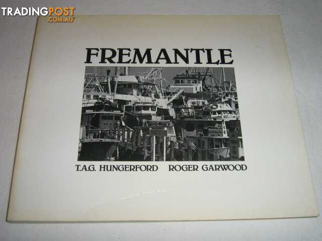 Fremantle: Landscapes and People  - Hungerford T. A. G. & Garwood, Roger - 1979