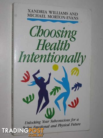 Choosing Health Intentionally  - Williams Xandria & Morton-Evans, Michael - 1990