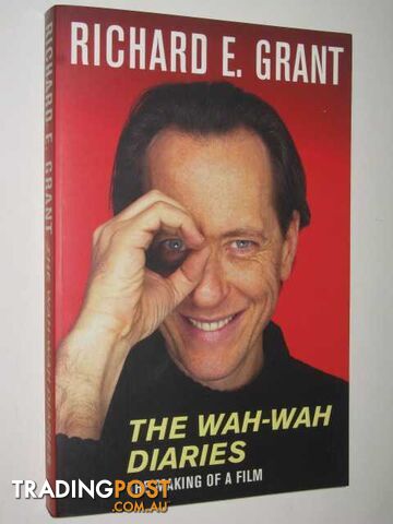 The Wah-Wah Diaries : The Making of a Film  - Grant Richard E. - 2006