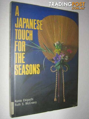 A Japanese Touch for the Seasons  - Ekiguchi Kunio & McCreery, Ruth S. - 1987