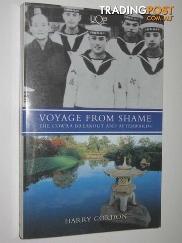 Voyage From Shame : The Cowra Breakout and Afterwards  - Gordon Harry - 1994