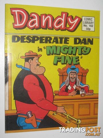 Desperate Dan in "Mighty Fine" - Dandy Comic Library #162  - Author Not Stated - 1989