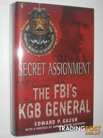 Secret Assignment : The FBI's KGB General  - Gazur Edward P. - 2001