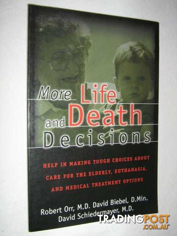 More Life and Death Decisions  - Orr Robert & Schiedermayer, David - 1997