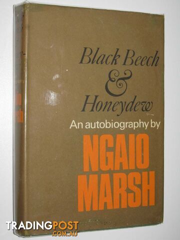 Black Beech and Honeydew : An Autobiography  - Marsh Ngaio - 1966