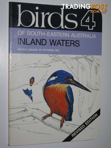 Birds of South-Eastern Australia Vol 4 : Inland Waters - Reid A.J. & Shaw, N.J....