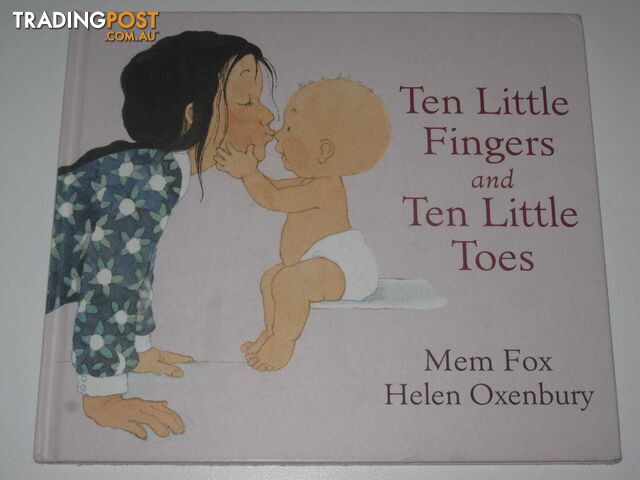 Ten Little Fingers and Ten Little Toes  - Fox Mem & Oxenbury, Helen - 2008