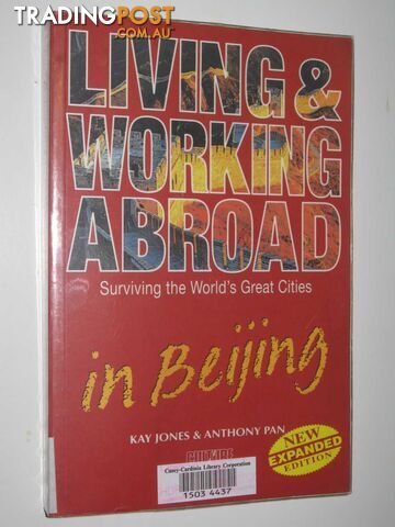 Living & Working Abroad In Beijing : Surving the World's Great Cities  - Jones Kay & Pan, Anthony - 2003