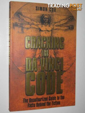Cracking the Da Vinci Code : The Unauthorized Guide to the Facts the Fiction  - Cox Simon - 2004