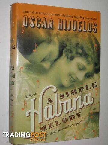 A Simple Habana Melody : from when the world was good) - Hijuelos Oscar - 2002