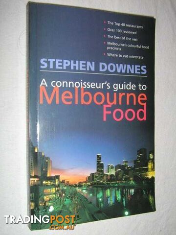 A Connoisseur's Guide to Melbourne Food  - Downes Stephen - 1997