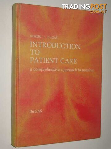 Introduction To Patient Care : A Comprehensive Approach To Nursing  - Du Gas Beverly Witter - 1972