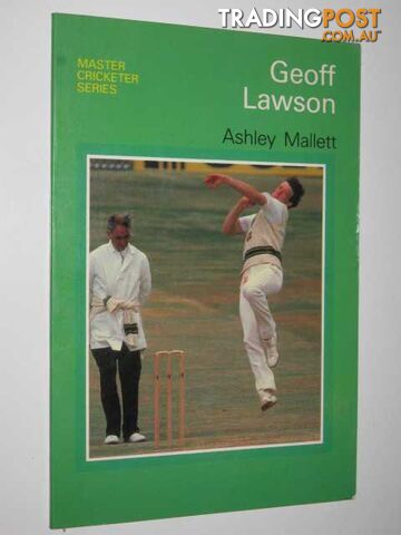 Geoff Lawson: Master Cricketer  - Mallett Ashley - 1984