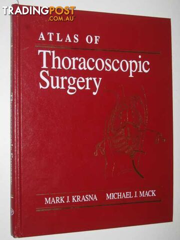 Atlas of Thoracoscopic Surgery  - Krasna Mark J. & Mack, Michael J. - 1994