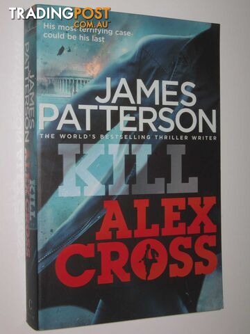 Kill Alex Cross - Alex Cross Series #18 - Patterson James - 2011