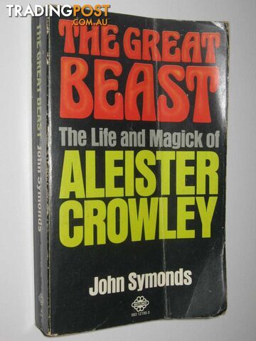The Great Beast : The Life and Magick of Aleister Crowley  - Symonds John - 1973