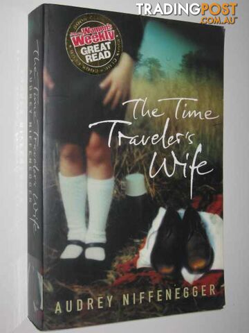 The Time Traveler's Wife  - Niffenegger Audrey - 2005