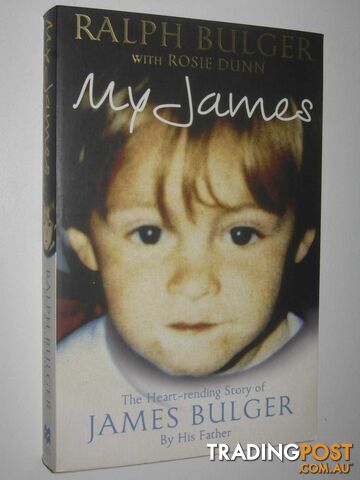 My James : The Heartrending Story of James Bulger by His Father  - Bulger Ralph - 2013
