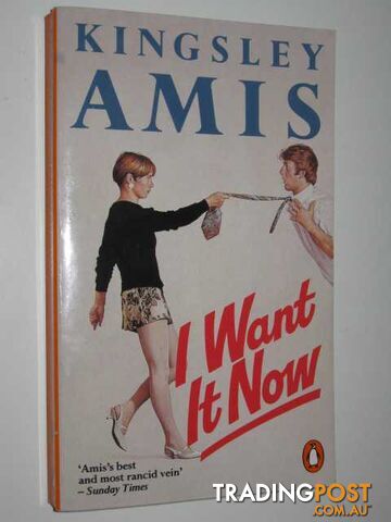 I Want It Now - Amis Kingsley - 1988