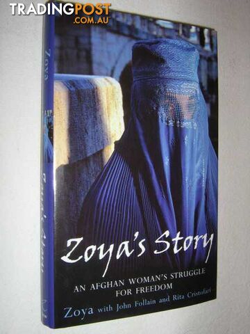 Zoya's Story : An Afghan Woman's Battle for Freedom  - Follain John & Cristofari, Rita & Zoya - 2002