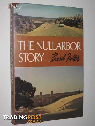 The Nullarbor Story  - Fuller Basil - 1970