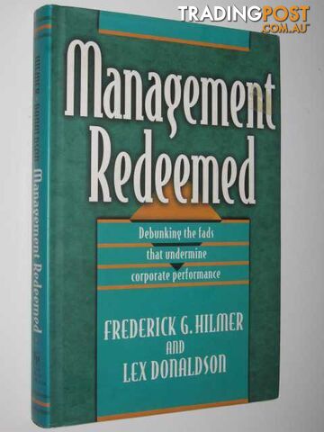 Management Redeemed : Debunking the Fads that Undermine Corporate Performance  - Hilmer Frederick G. & Donaldson, Lex - 1996