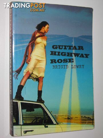 Guitar Highway Rose - Lowry Brigid - 2004