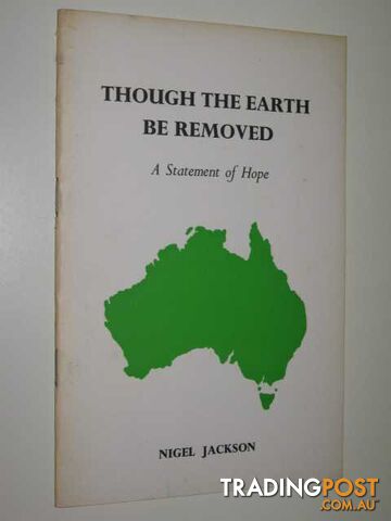 Though The Earth Be Removed : A Statement Of Hope  - Jackson Nigel - 1974