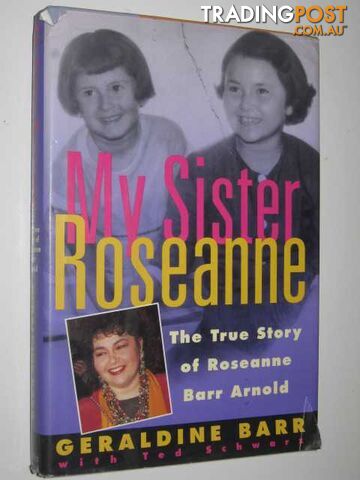 My Sister Rosanne : The True Story of Rosanne Barr Arnold - Barr Geraldine -...
