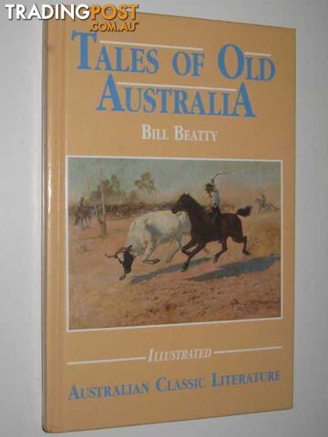 Tales of Old Australia - Beatty Bill - No date