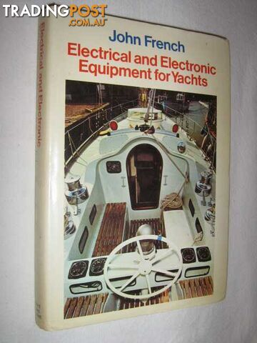 Electrical and Electronic Equipment for Yachts  - French John - 1973