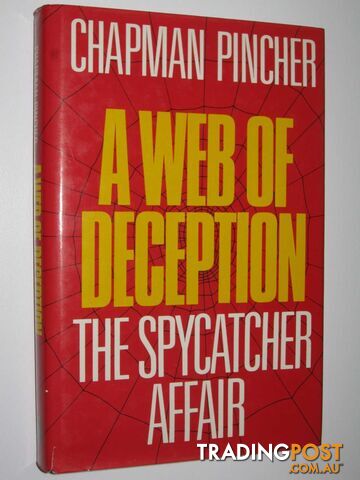 A Web of Deception : The Spycatcher Affair  - Pincher Chapman - 1987