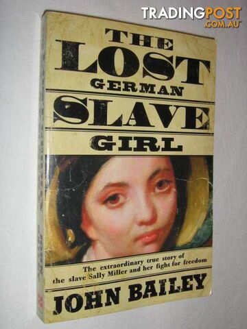 The Lost German Slave Girl - Bailey John - 2003