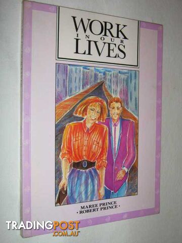 Work in Our Lives  - Prince Maree & Prince, Robert - 1989