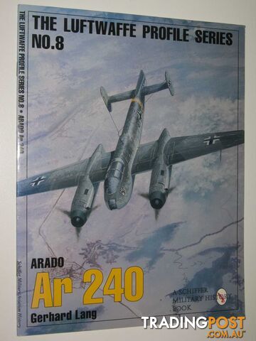 Arado Ar 240 - Luftwaffe Profile Series #8  - Lang Gerhard - 1996