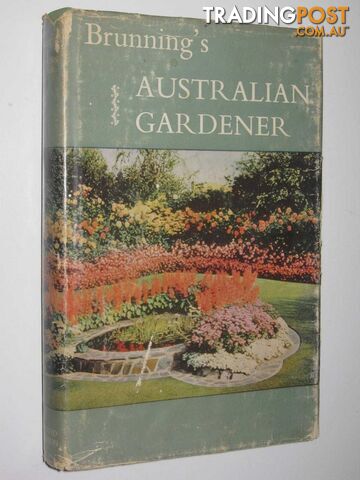 Brunning's Australian Gardener  - Author Not Stated - 1971