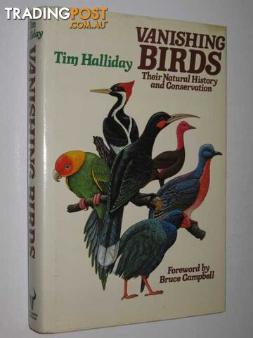 Vanishing Birds : Their Natural History and Conservation - Halliday Tim - 1978