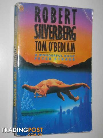Tom O'Bedlam  - Silverberg Robert - 1987