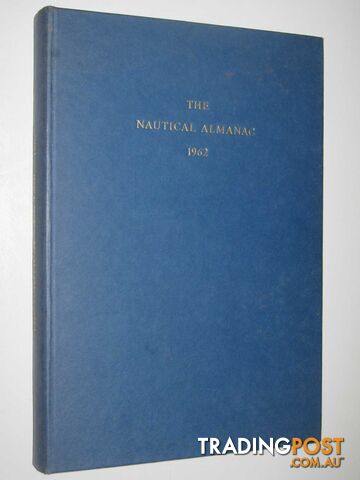 The Nautical Almanac for the Year 1962  - Author Not Stated - 1960